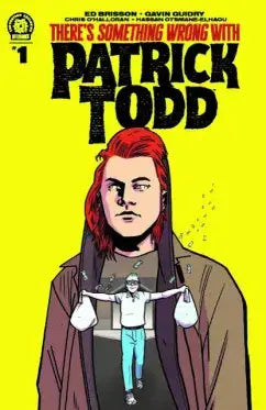 There's Something Wrong with Patrick Todd, Issue #1 (San Diego Comic-Con Exclusive 2022)
